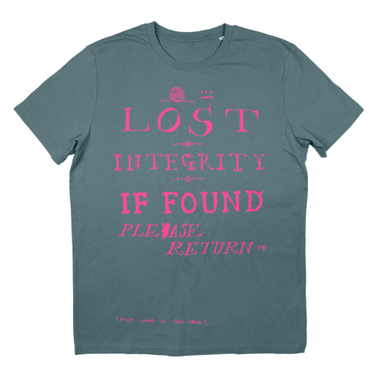 Gray t-shirt with pink text reading ’LOST INTEGRITY IF FOUND PLEASE RETURN’.