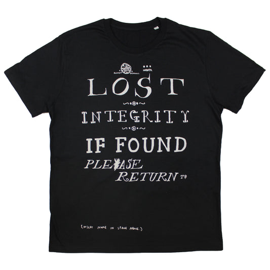 Black t-shirt with white text reading ’LOST INTEGRITY IF FOUND PLEASE RETURN’.